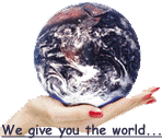 We give you the world.